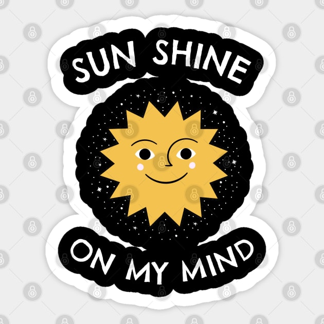 Sun shine on my mind - Sea Sun Holiday Sticker by stokedstore